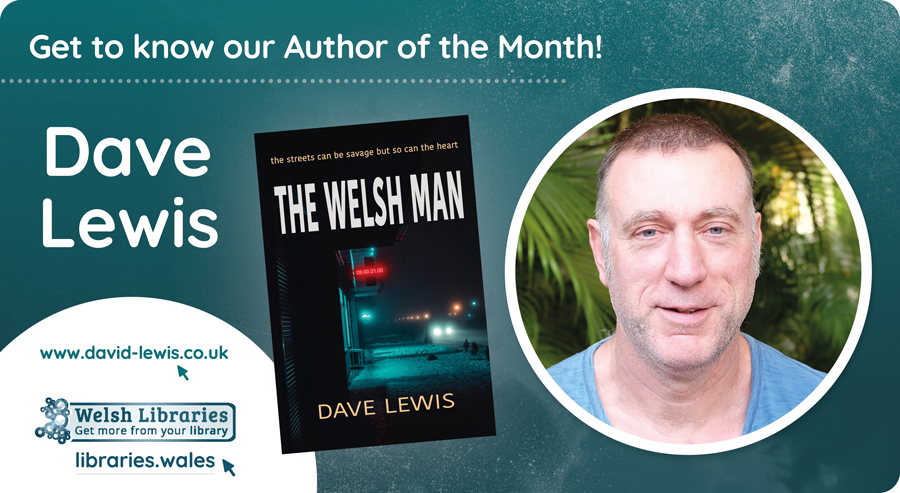 Dave Lewis, Author of the Month, Welsh Libraries, May 2023
